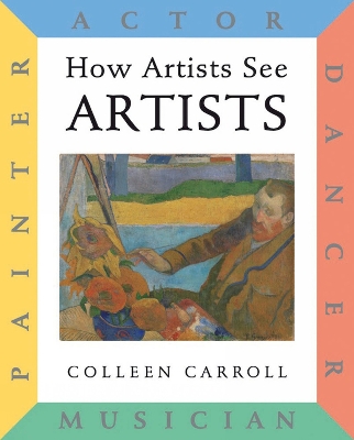 Zoom: How Artists See: Artists Painter, Actor, Dancer, Musician by Colleen Carroll How Artists See: Artists Painter, Actor, Dancer, Musician by Colleen Carroll
