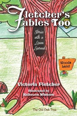 Zoom: Fletcher's Fables Too by Victoria Fletcher Fletcher's Fables Too by Victoria Fletcher