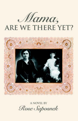 Zoom: Mama, Are We There Yet? by Rose Saposnek Mama, Are We There Yet? by Rose Saposnek