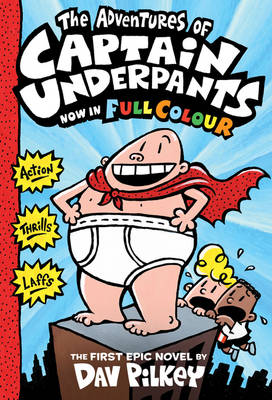 The Adventures of Captain Underpants by Dav Pilkey