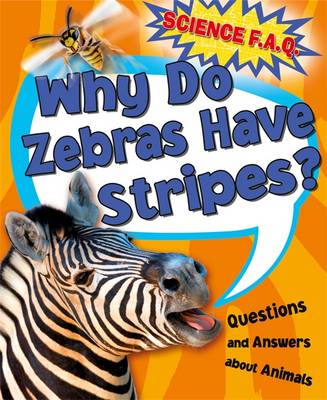 Zoom: Why Do Zebras Have Stripes? Questions and Answers About Animals by Thomas Canavan Why Do Zebras Have Stripes? Questions and Answers About Animals by Thomas Canavan