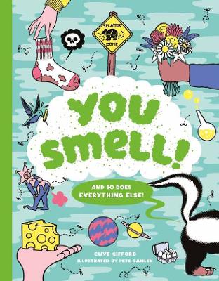 Image result for You Smell! And So Does Everything Else,