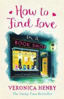 How to Find Love in a Book Shop by Veronica Henry
