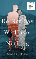 Do Not Say We Have Nothing by Madeleine Thien