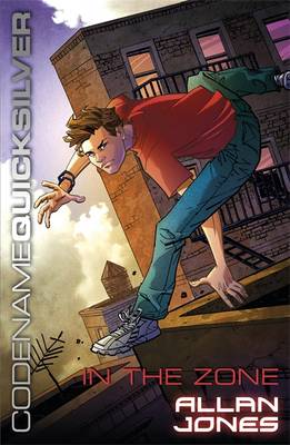 Zoom: Codename Quicksilver 1: In the Zone by Allan Frewin Jones Codename Quicksilver 1: In the Zone by Allan Frewin Jones